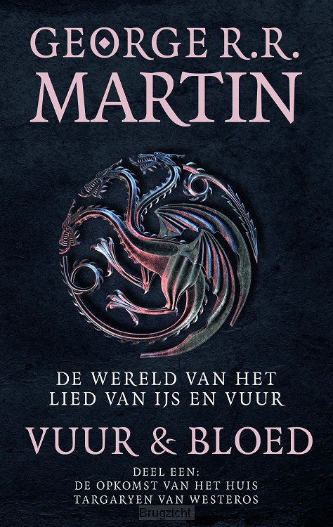 Vuur en Bloed / 1 De opkomst van het huis Targaryen van Westeros