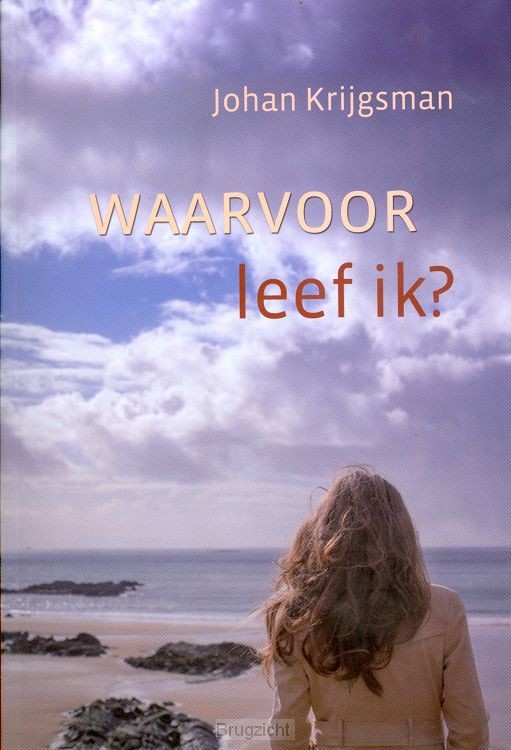 Waarvoor leef ik?