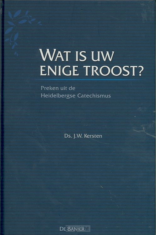 Wat is uw enige troost?