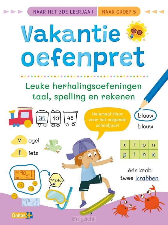 Vakantie oefenpret - Leuke herhalingsoefeningen taal, spelling en rekenen (naar het 3de leerjaar / naar groep 5)