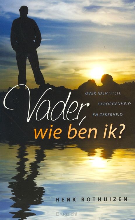 Vader, wie ben ik ?