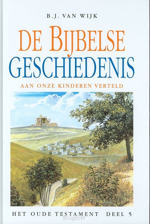 Bijbelse geschiedenis OT dl.5