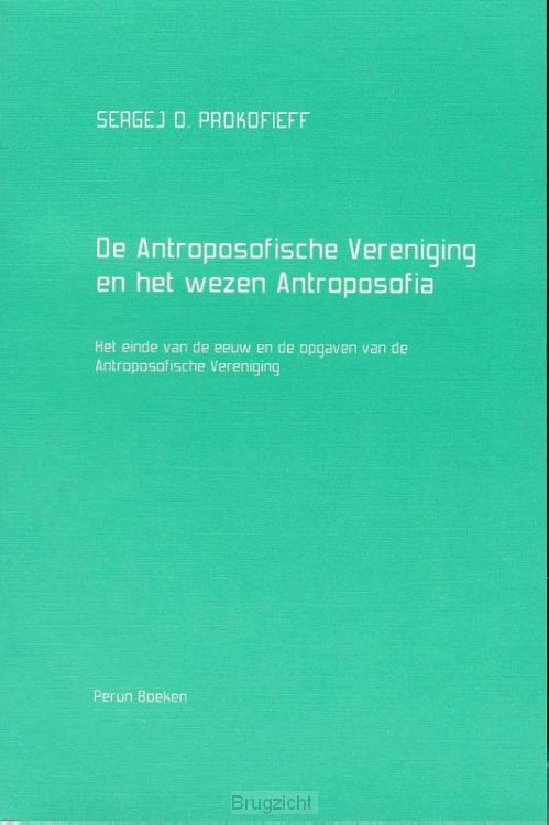De Antroposofische Vereniging en het wezen Antroposofia