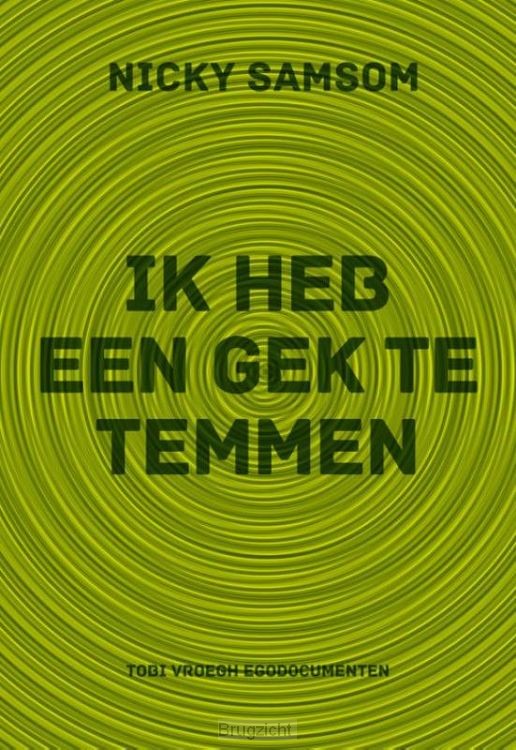 Ik heb een gek te temmen