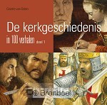 De kerkgeschiedenis in 100 verhalen / 1