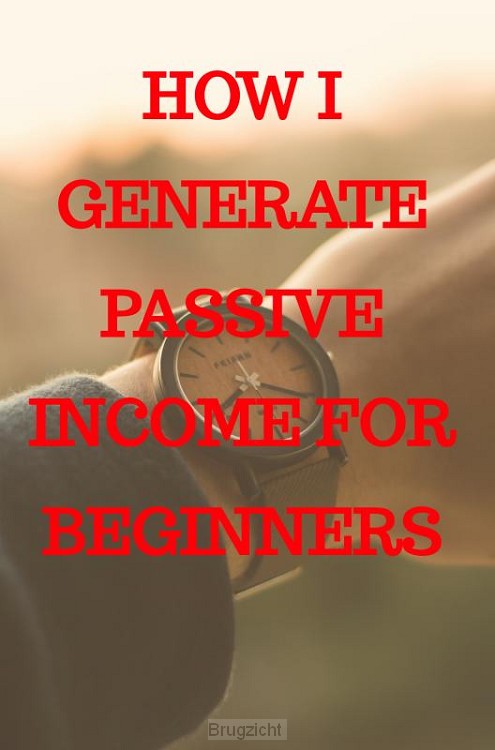How I generate passive income for beginners