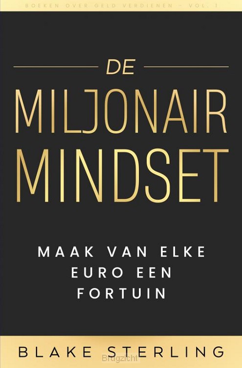 Boeken over Geld Verdienen - De Miljonair Mindset / Volume 1