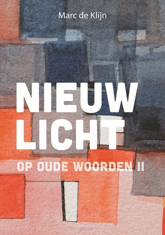Nieuw licht op oude woorden / II