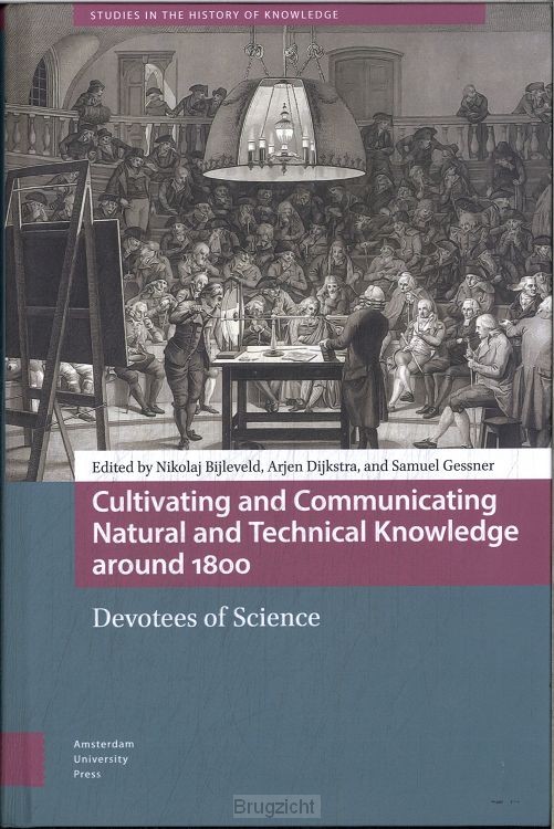 Cultivating and Communicating Natural and Technical Knowledge around 1800