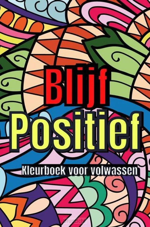 Positieve quotes Kleurboek voor Volwassen - Kleuren voor Volwassen