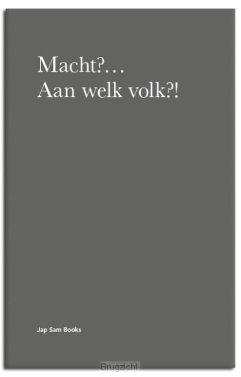 Macht?... Aan Welk Volk?!