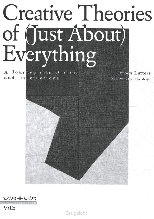 Creative Theories of (Just-About) Everything