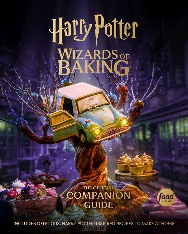 Harry Potter: Wizards of Baking: The Official Companion Guide