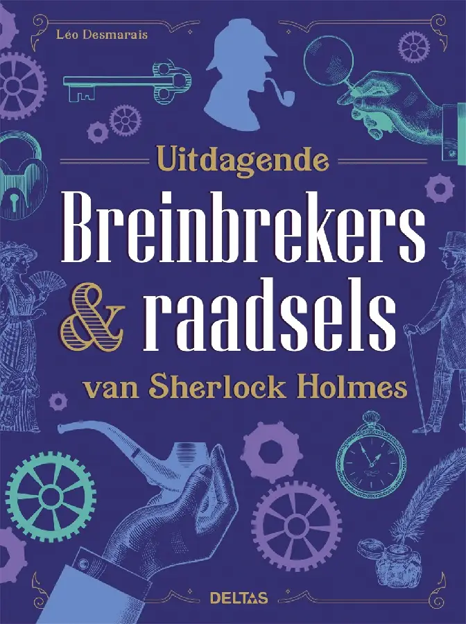 Uitdagende breinbrekers & raadsels van Sherlock Holmes