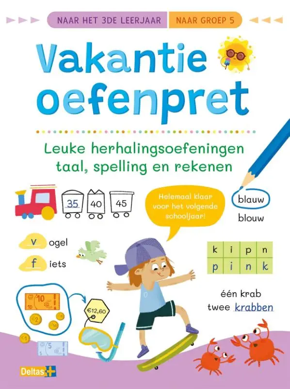 Vakantie oefenpret - Leuke herhalingsoefeningen taal, spelling en rekenen (naar het 3de leerjaar / naar groep 5)
