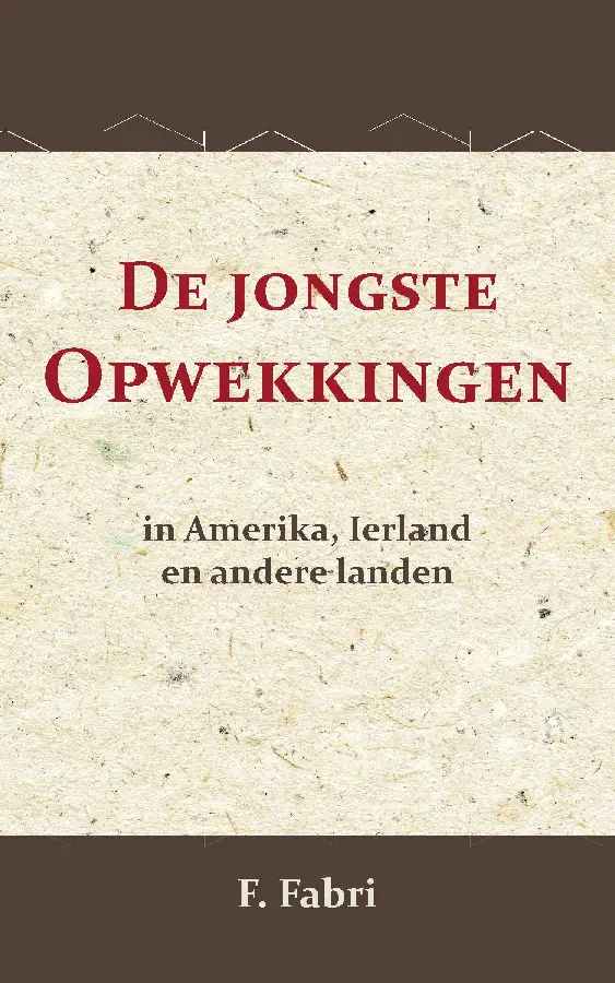 De jongste opwekkingen in Amerika, Ierland en andere landen