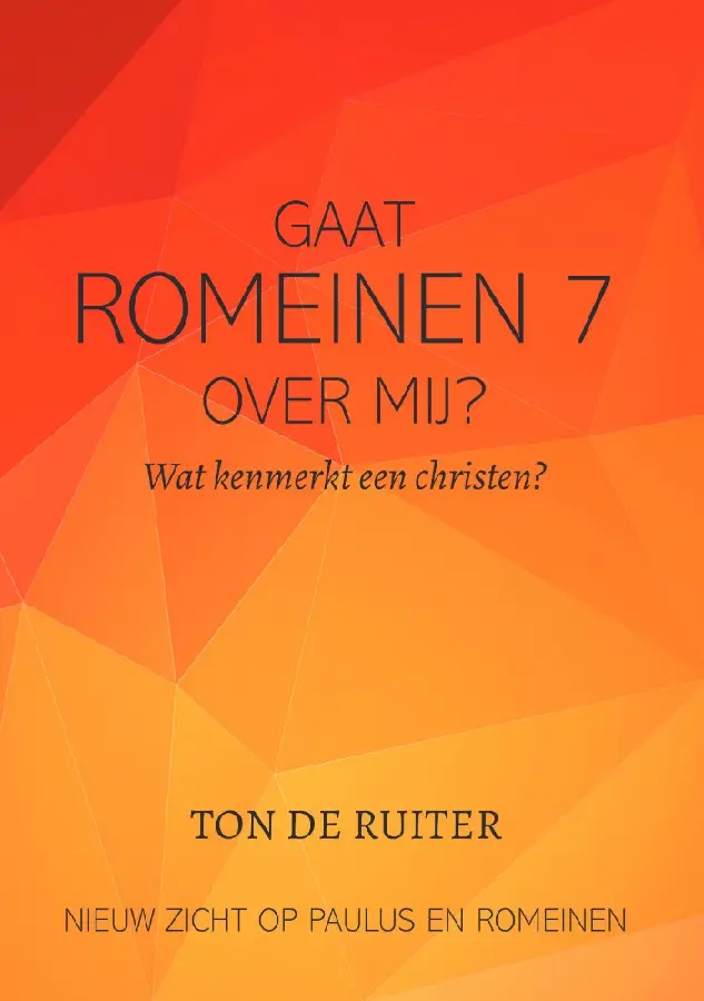 Gaat romeinen 7 over mij