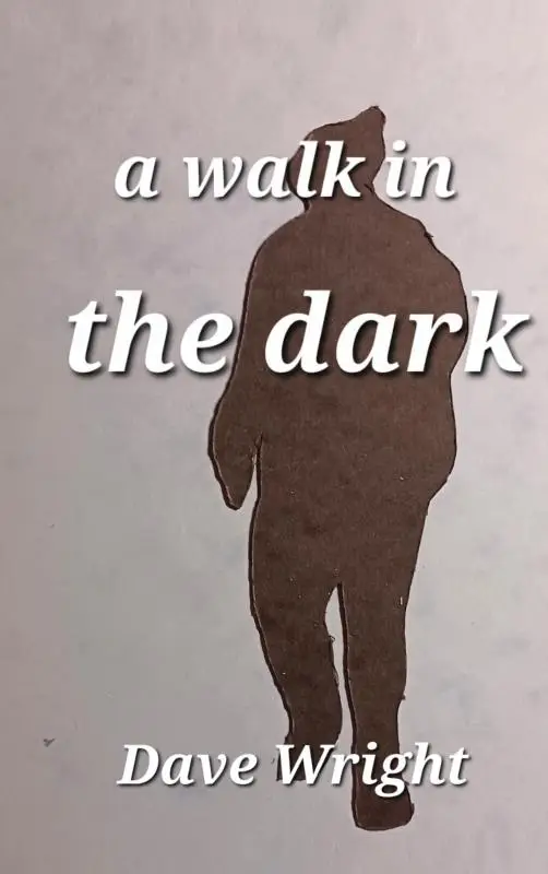 A walk in the dark