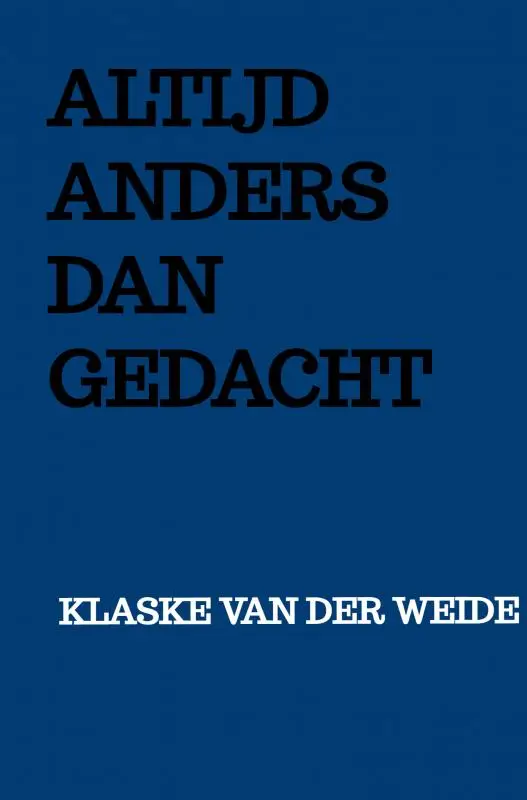 Altijd anders dan gedacht