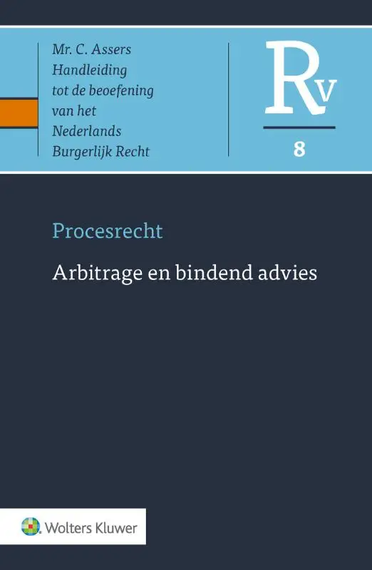 Procesrecht 8 Arbitrage en bindend advies