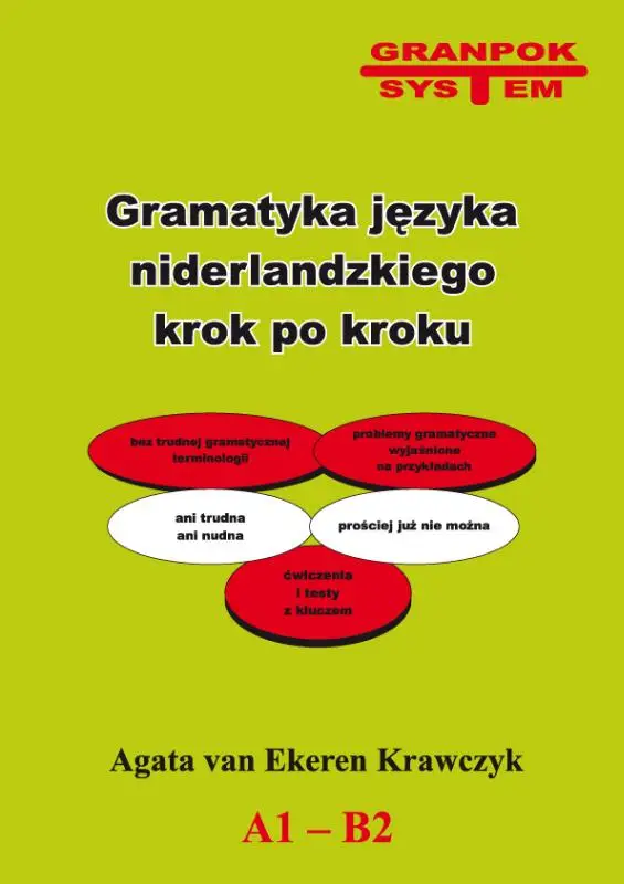 Gramatyka jezyka niderlandzkiego krok po kroku Nederlandse grammatica voor Poolstaligen