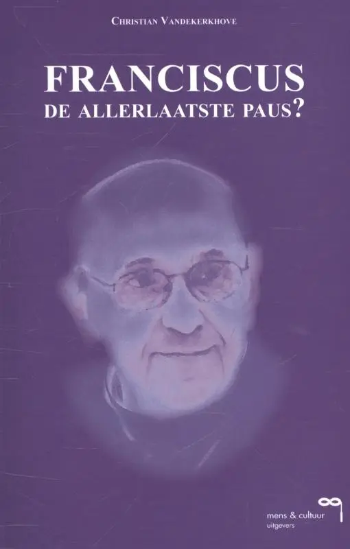 Franciscus, de allerlaatste paus?