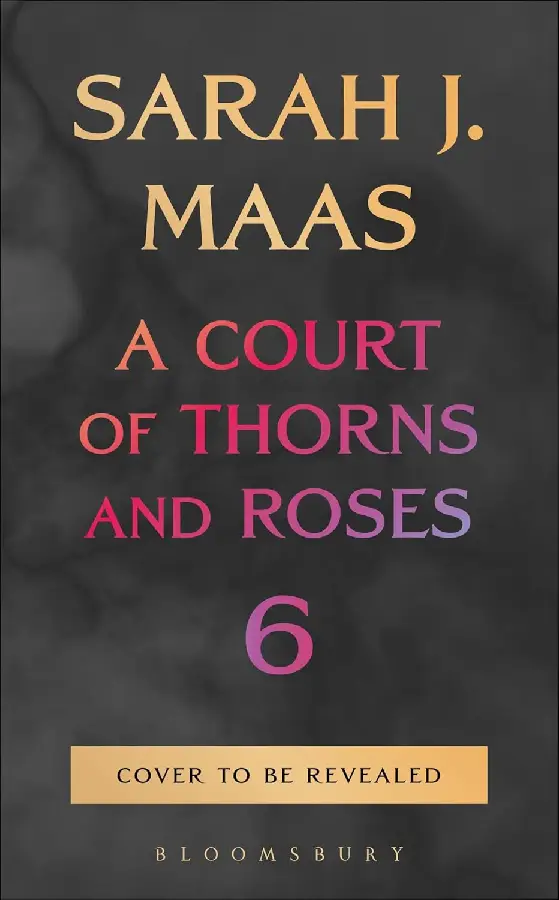 Court of Thorns and Roses 6