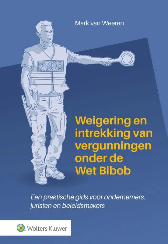 Weigering en intrekking van vergunningen onder de Wet Bibob