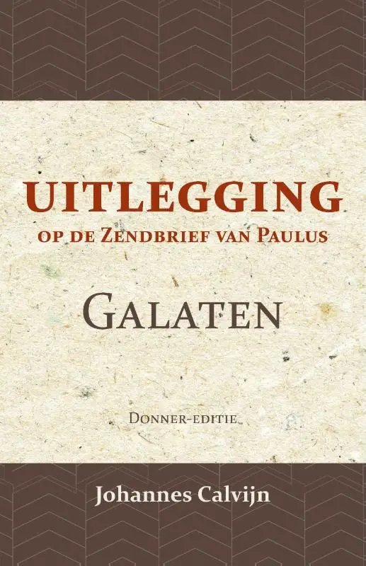 Uitlegging op den Zendbrief van Paulus aan de Galaten