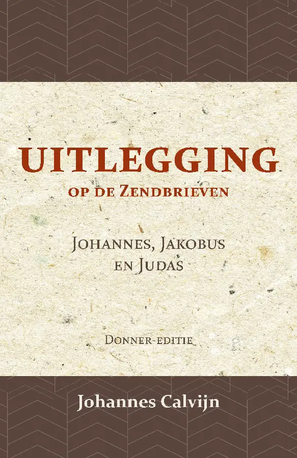 Uitlegging op de Zendbrieven van Johannes, Jakobus en Judas