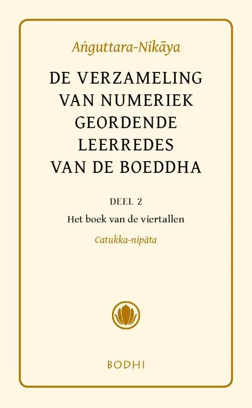 Anguttara-Nikaya / 2 Het boek van de viertallen (Catukka-Nipata)