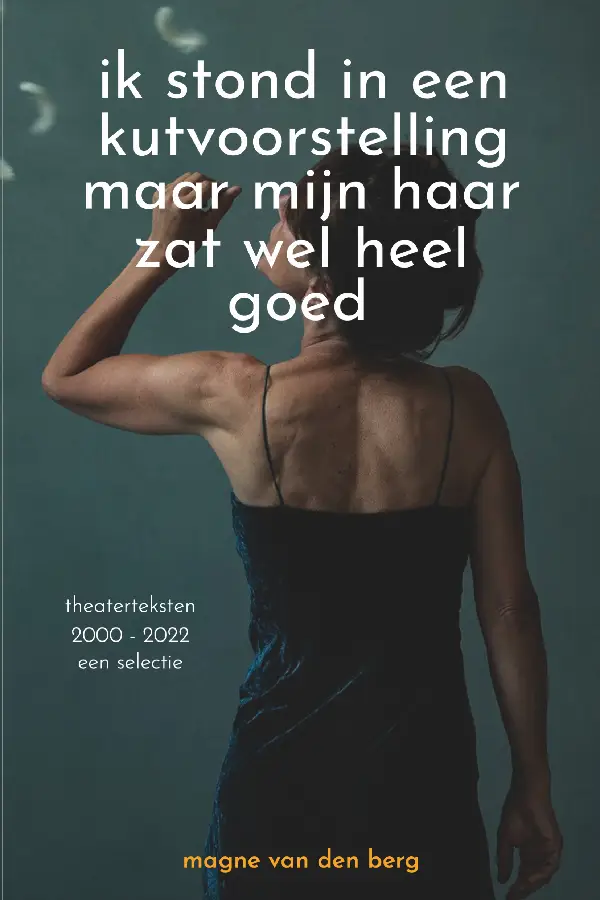 ik stond in een kutvoorstelling maar mijn haar zat wel heel goed