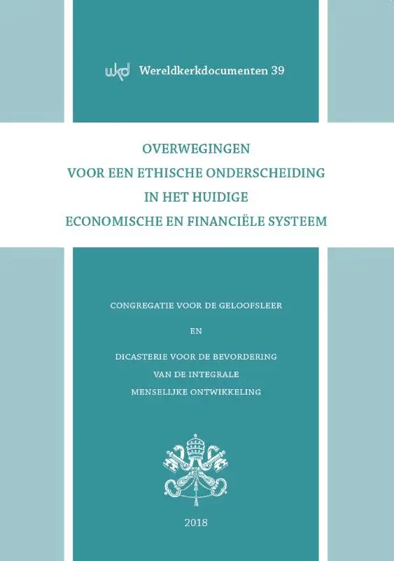 Overwegingen voor een ethische onderscheiding in het huidige economische en financiële systeem