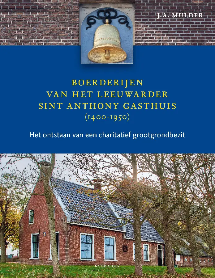 Boerderijen van het Leeuwarder Sint Anthony Gasthuis (1400-1950)