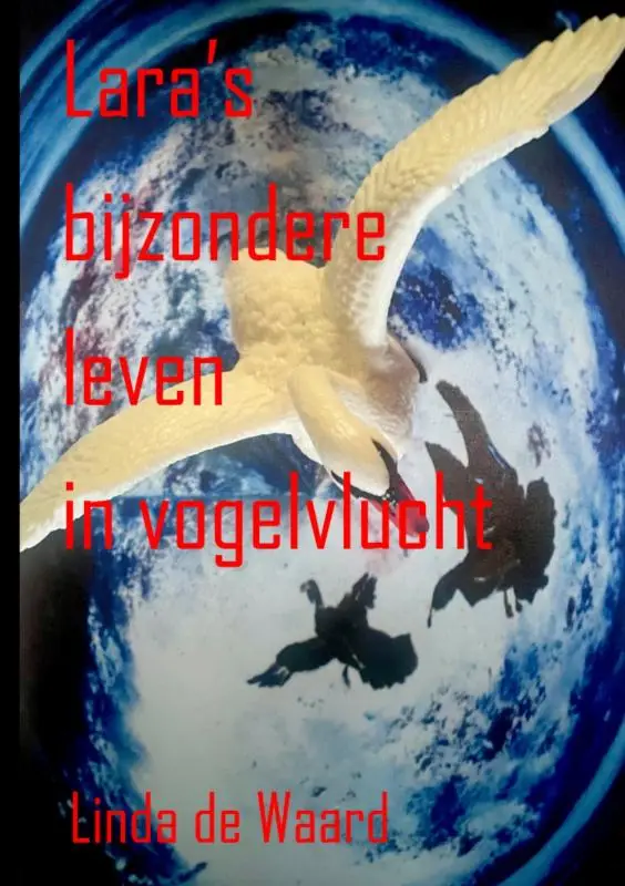 Lara's bijzondere leven in vogelvlucht