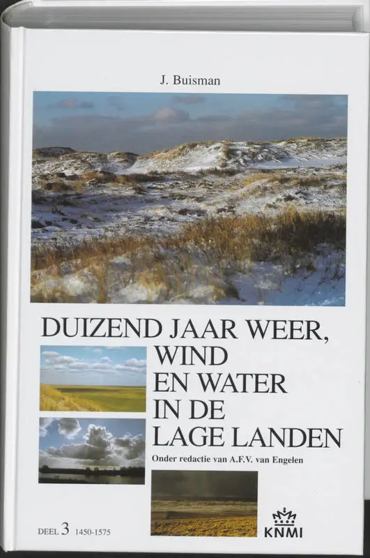 Duizend jaar weer, wind en water in de Lage Landen / 3 1450-1575