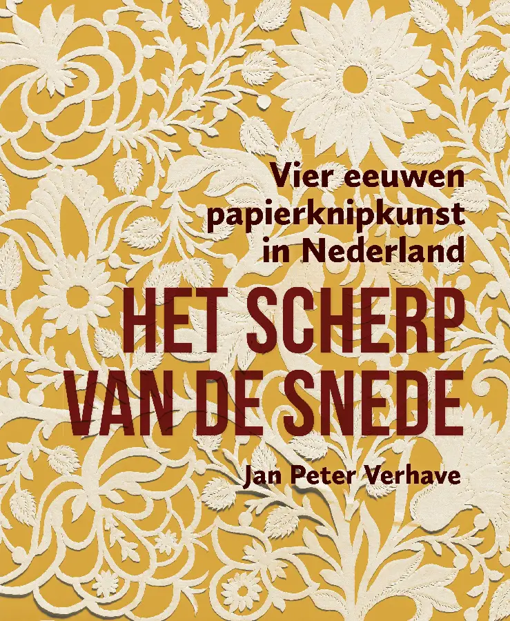 Het scherp van de snede - Vier eeuwen papierknipkunst in Nederland