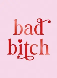 Bad Bitch