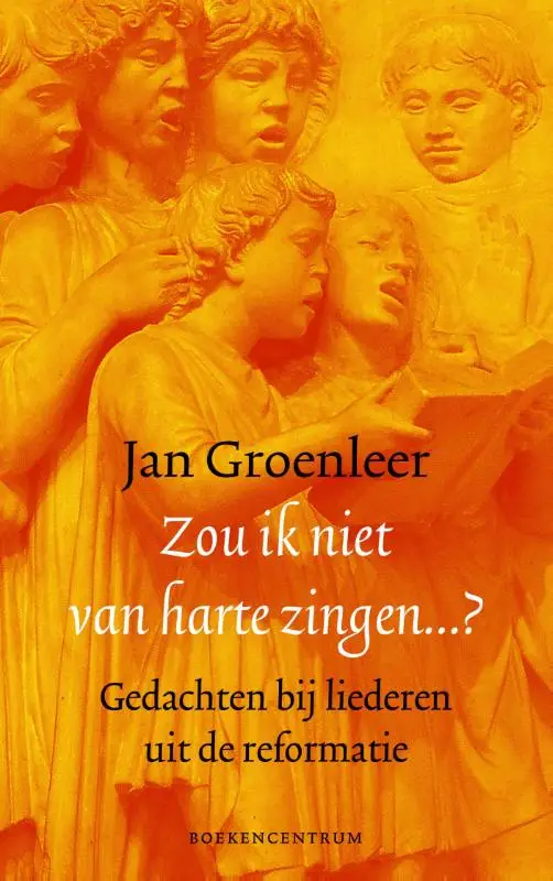 Gedachten bij liederen uit de reformatie.