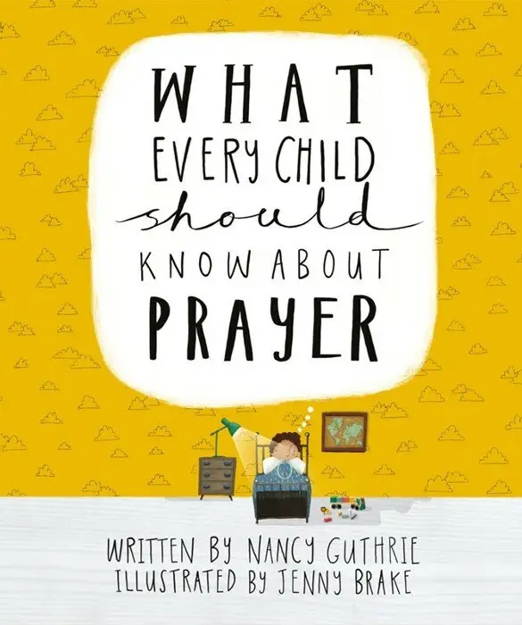 What every child shld know about prayer